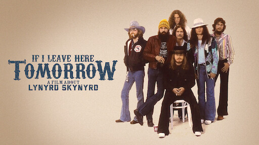 If I Leave Here Tomorrow: A Film About Lynyrd Skynyrd