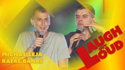 Rafał Banaś, Michał Leja Laugh out Loud