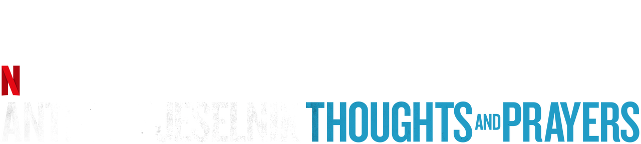 Anthony Jeselnik: Thoughts and Prayers